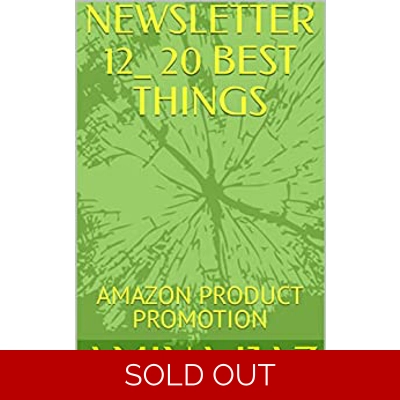 NEWSLETTER 12_ 20 BEST THINGS : AMAZON PRODUCT PROMOTION Kindle Edition by AMINA IJAZ (Author) Format: Kindle Edition
